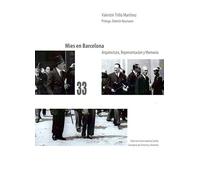 Mies en Barcelona. Arquitectura, representación y memoria: 33 (Kora)