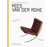 Mies Van Der Rohe: Objects and Furniture Design (By Architects)