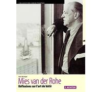 Mies van der Rohe: Réflexions sur l'art de bâtir
