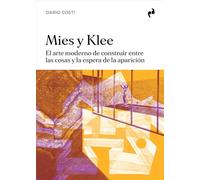 MIES Y KLEE: El arte moderno de construir entre las cosas y la espera de (ARQUITECTURA)