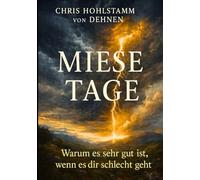 Miese Tage: Warum es sehr gut ist, wenn es dir schlecht geht