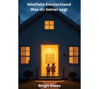 Mietfalle Deutschland - Was dir keiner sagt: Wenn das Zuhause zur Herausforderung wird und was wirklich dahinter steckt