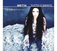 Mietta - Tutto O Niente