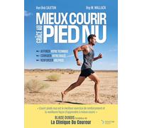 Mieux courir grâce au pied nu: Affiner votre technique, corriger votre foulée, renforcer vos pieds