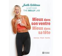 Mieux dans son ventre, mieux dans sa tête: Exercices - Rituels - Recettes