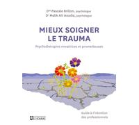 Mieux soigner le trauma: Psychothérapies novatrices et prometteuses
