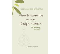 Mieux te connaître grâce au Design Humain : tes centres et ton profil (Les Essentiels SymbiOse)