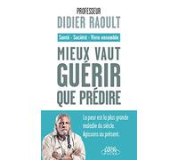 Mieux vaut guérir que prédire: Santé, société, vivre ensemble