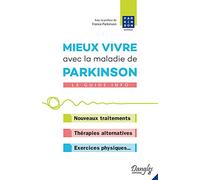 Mieux vivre avec la maladie de Parkinson: Le guide info