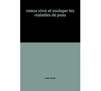 mieux vivre et soulager les maladies de peau