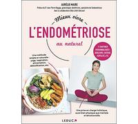 Mieux vivre l'endométriose au naturel
