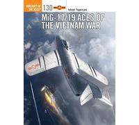 MiG-17/19 – Ases de la Guerra de Vietnam: 130 (Aeronaves de los Ases) – Osprey Publishing