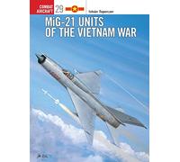 MiG-21 Units of the Vietnam War: No. 29 (Combat Aircraft)