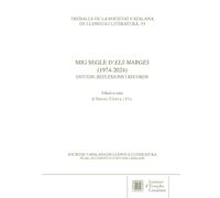 Mig segle d'Els Marges (1947-2024): estudis, reflexions i records / Edició a cura d'Àngel Costa i Gil: 33 (Treballs de la Societat Catalana de Llengua i Literatura)