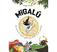 Migalú: La primera mosca egipcia que decidió no ser pesada (ALBUM ILUSTRADO)