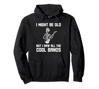 Might Be Old But I Saw All The Cool Bands Esqueleto Divertido Sudadera con Capucha