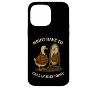 Might Have To Call In Silly Today Carcasa para iPhone 14 Pro Max