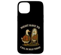 Might Have To Call In Silly Today Carcasa para iPhone 15 Plus