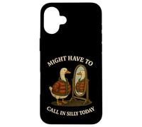 Might Have To Call In Silly Today Carcasa para iPhone 16 Plus