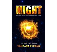 MIGHT: The Power to Change Everything & Solve the Impossible.