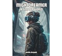 MIGHTDREAMER: Un mondo pericoloso (A sinister world)