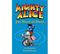 Mighty Alice Goes Round and Round: A Cul de Sac Book (Volume 6)