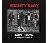 Mighty Baby - Slipstreams: In Rehearsal, Summer 1971