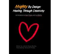 Mighty by Design: Healing through Creativity