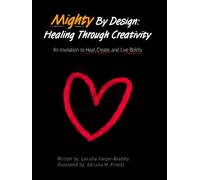 Mighty by Design: Healing through Creativity