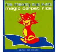Mighty Dub Kats - Magic Carpet Ride