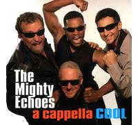 Mighty Echoes - Cappella Cool