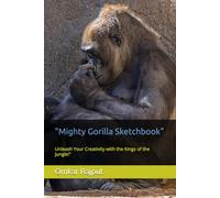 "Mighty Gorilla Sketchbook": Unleash Your Creativity with the Kings of the Jungle!"