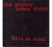 Mighty Lemon Drops - Like An Angel