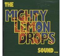Mighty Lemon Drops - Sound