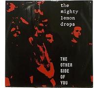 Mighty Lemon Drops - The Other Side Of You