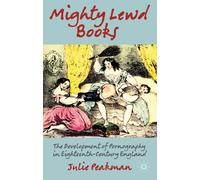 Mighty Lewd Books: The Development of Pornography in Eighteenth-Century England