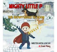 Mighty Little P: The Snowy Giggle of Doom (The Adventures of Mighty Little P)