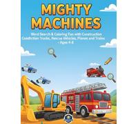 Mighty Machines Activity Book for Kids: Word Search & Coloring Fun with Construction Trucks, Rescue Vehicles, Planes, and Trains - Ages 4-8