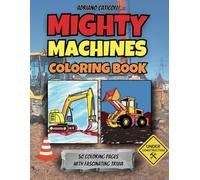 Mighty Machines Coloring Book: 50 unique coloring pages featuring excavators, cranes, bulldozers, and more great mighty machines with fascinating ... (Driven to Color: Motorsport and Vehicles)
