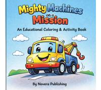 Mighty machines on a mission coloring book