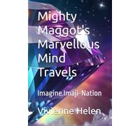 Mighty Maggot's Marvellous Mind Travels: Imagine Imaji-Nation (School Of Spirit)
