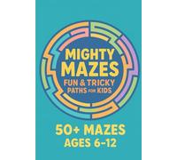 Mighty MazesFun & Tricky Paths for Kids: Fun & Tricky Paths for Kids
