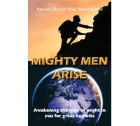 Mighty Men Arise: Awakening the man of might in you for great exploits