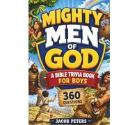 Mighty Men of God A Bible Trivia Book for Boys: 360 questions (Bible stories for boys)