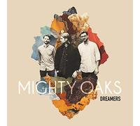 Mighty Oaks - Dreamers -Ltd-