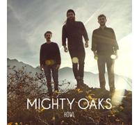 Mighty Oaks - Howl By Mighty Oaks (2014-03-10)