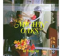 Mighty Oaks - Mighty Oaks - All Things Go (CD)
