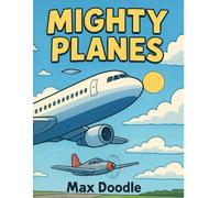 Mighty Planes: Coloring Book (Max Doodle's Mighty Things)