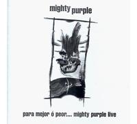 Mighty Purple - Para Mejor O Peor: Mighty Purple Live