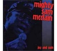 Mighty Sam Mcclain - Joy & Pain